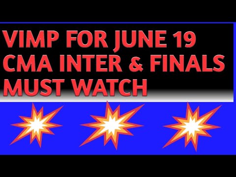 VIMP UPDATES FOR CMA INTER & FINAL JUNE 19 EXAMS