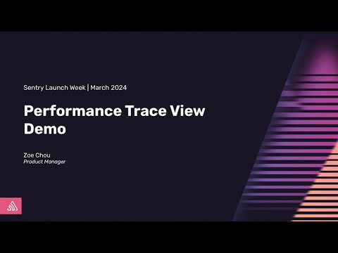 Performance Trace View Demo | Sentry Launch Week | March 2024