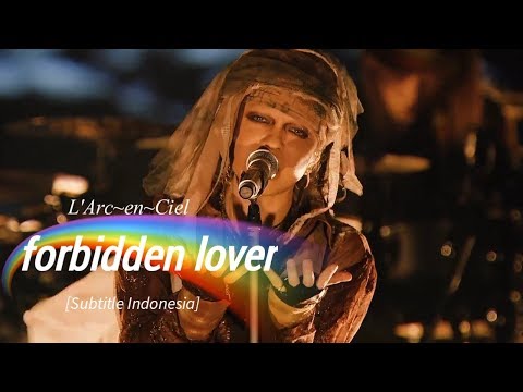 L'Arc~en~Ciel - forbidden lover | Subtitle Indonesia | 25th L'Anniversary LIVE