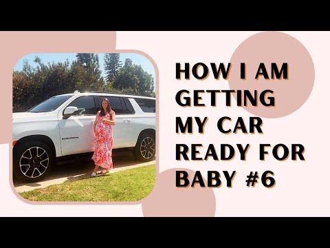 How I am Getting My Car Ready for Baby #6