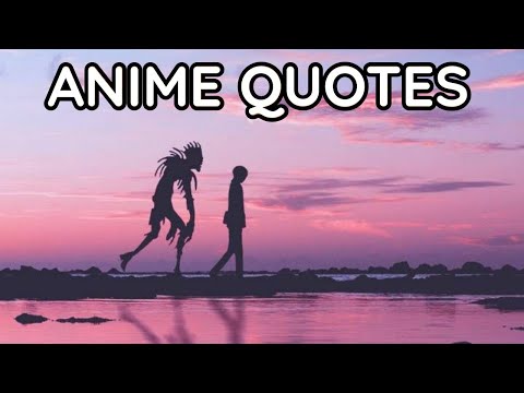 ANIME QUOTES WITH DEEP MEANING