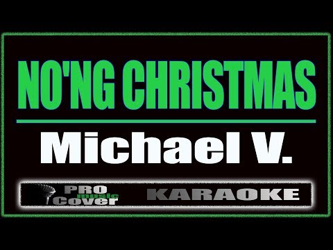 No'ng Christmas -  Michael V. (KARAOKE)