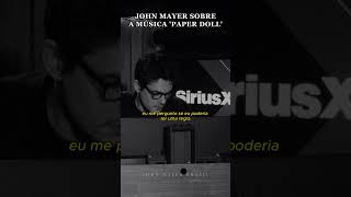 JOHN MAYER SOBRE A MÚSICA 'PAPER DOLL' 🎙️ #johnmayer #lifewithjohnmayer #shorts #shortvideo