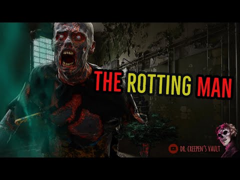 The Rotting Man | URBEX CREEPYPASTA