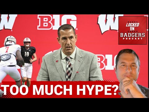 Wisconsin Badgers football community questions! Are we over-hyping this team?