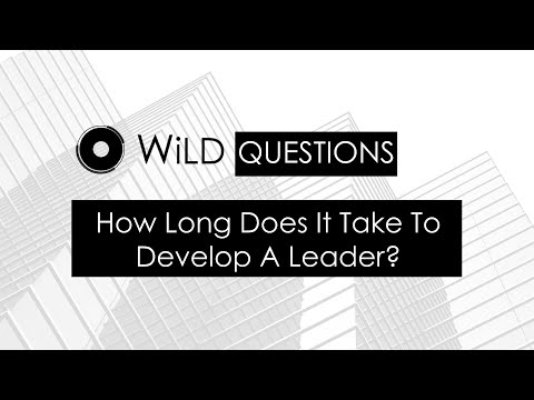 How Long Does It Take To Develop A Leader | WiLD Questions