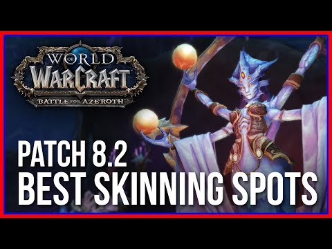 BFA's Best Skinning Spots after Patch 8.2