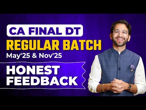 Honest Feedback- CA Final DT Regular Batch -  May 25 & Nov 25 | ICAI | CA | CMA | By CA Shubham