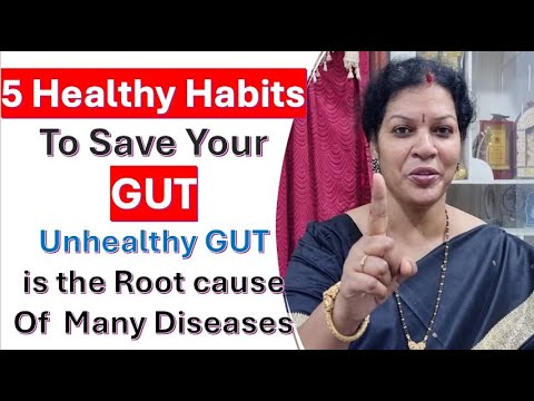 5 Healthy Habits To Save Your GUT - Unhealthy GUT is the Root Cause Of  Many Diseases