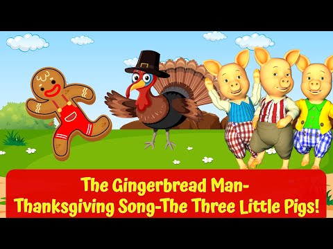 The Gingerbread Man | Thanksgiving Kids Song | The Three Little Pigs | Kids Stories & Songs