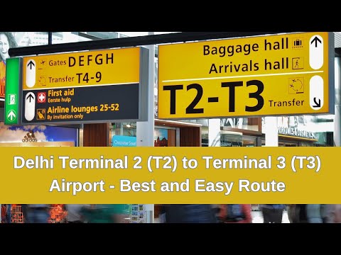 Delhi Terminal 2 (T2) to terminal 3 (T3) airport best and easy route (IGI Airport, New Delhi)