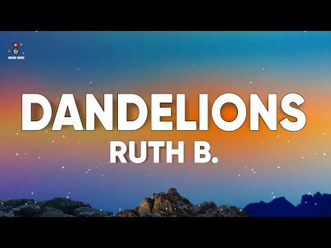 Ruth B. - Dandelions (Lyrics)