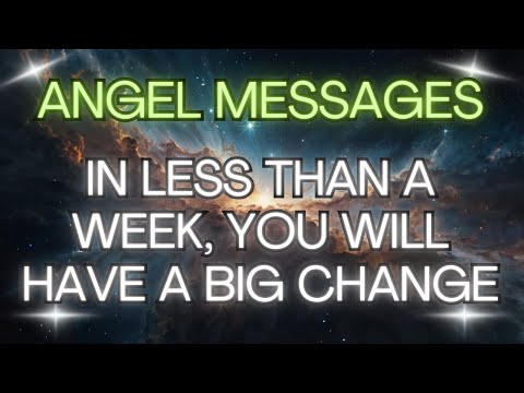 IN LESS THAN A WEEK, YOU WILL HAVE A BIG CHANGE {Angel Messages}🌟