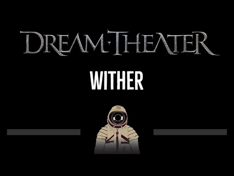 Dream Theater • Wither (CC) 🎤 [Karaoke] [Instrumental Lyrics]