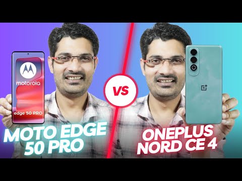 Moto Edge 50 Pro Vs OnePlus Nord CE 4 🔥