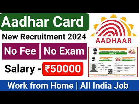 AADHAR CARD Job Recuirment 2024 | UIDAI Aadhar New Upadte for Job Salarry Rs.50000 | Work from Home