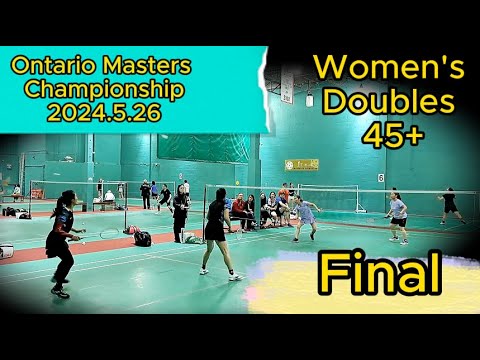 Ontario Masters Championship -- Final 45+ Women's Doubles. Irene/Lilliana &  Janet/Jie  安省羽毛球女雙決賽45+