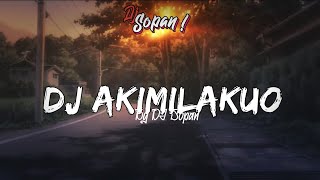 DJ AKIMILAKUO BY DJ SOPAN