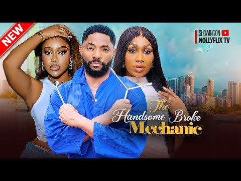 The Handsome Broke Mechanic - Ebube Nwagbo, John Ekanem, Uche Montana, Timini | Nigerian Love Movie