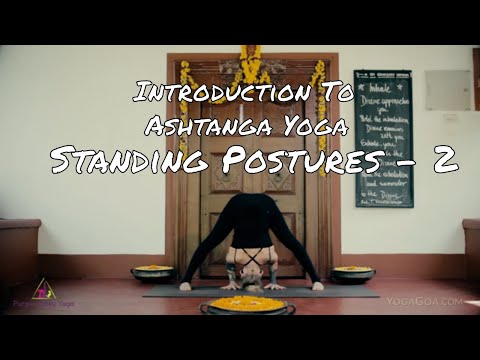 Introduction to Ashtanga Yoga : Standing Postures Part 2