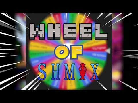 WHEEL OF SHMIX [COMING AUGUST 5TH]