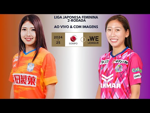 Albirex Niigata 🇦🇲X🇨🇵 Cerezo Osaka Yanmar: Liga Japonesa Feminina 🇯🇵🏟🏆: 2-Rodada