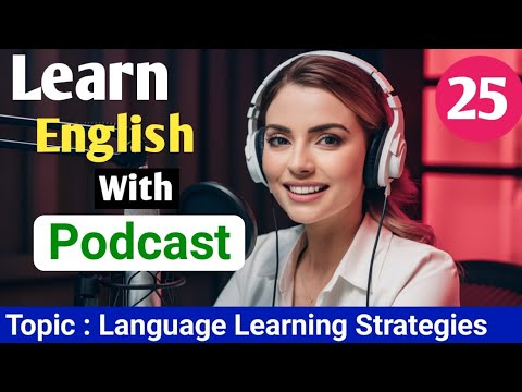 Language Learning Strategies | English Learning Podcast | Learn English With Podcast Conversation