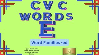 Consonant Vowel Consonant WORDS E Vowels, -ed Word Family