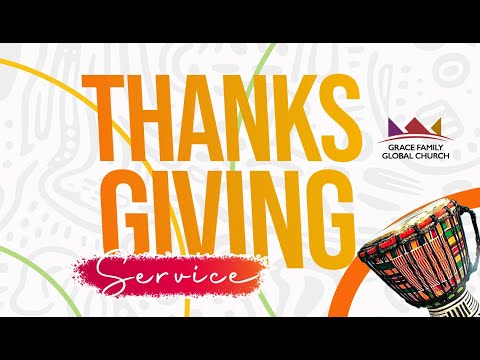 THANKSGIVING SERVICE | GRACE SERVICE | SUNDAY 28TH JULY 2024