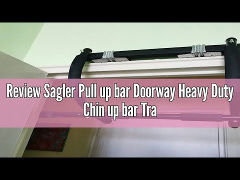 Review Sagler Pull up bar Doorway Heavy Duty Chin up bar Trainer for Home Gym Doorway Pull up bar or