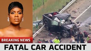 Heartbreaking news...Fantasia Barrino Involved in a Fatal Car Away Yesterday