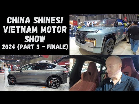 China Shines at the Vietnam Motor Show 2024 (Part 3 - Finale) from Saigon