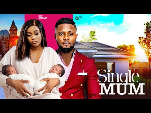 SINGLE MUM- FEATURING, MAURICE SAM, UCHE MONTANA. #2024 LATEST NOLLYWOOD MOVIE