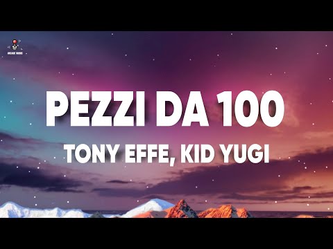 Tony Effe, Kid Yugi - Pezzi Da 100 (Testo/Lyrics)