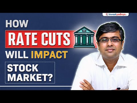 How Rate Cuts will Affect the Stock Market? | Parimal Ade