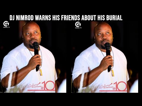 None of my friends should dig my grave when i die - Dj Nimrod