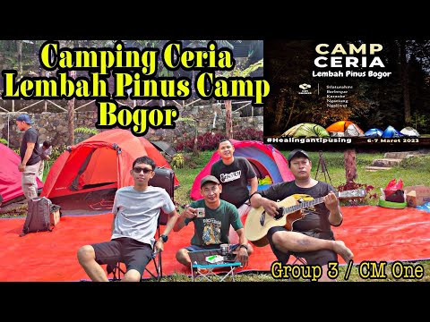 Camping Ceria di Lembah Pinus Camp Bogor | Camping Ceria Group 3 CM One