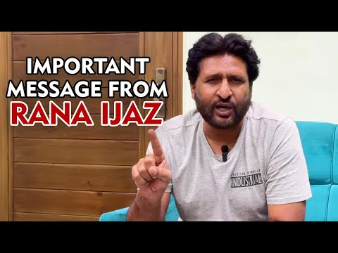 Important Message From Rana Ijaz | Rana Ijaz New Video #ranaijazafficial