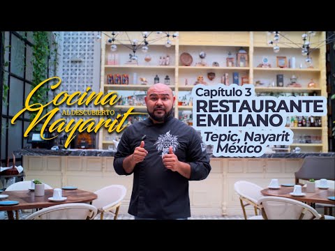 Cocina al Descubierto Nayarit. Capítulo 3. Restaurante Emiliano, Tepic