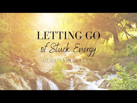 Letting Go of Stuck Energy | Guided Meditation | Cultivate Your Wellness