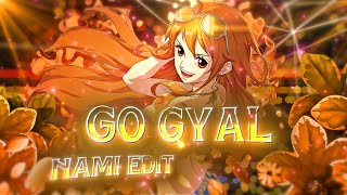 「Go Gyal」- 「Nami 🍊」  [AMV/EDIT] (4K)