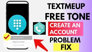 How to slove Textmeup and Free Tone create account Problem | freetone create and account fix