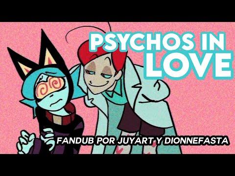 「Fandub」Psychos in love - Dr Masacrik y Mimi