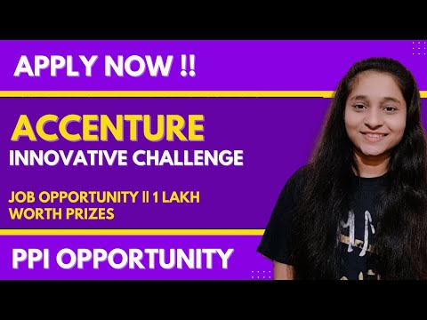 Accenture Innovative Challenge | PPI Opportunity | Engineer & B-School | All Years &  Eligible