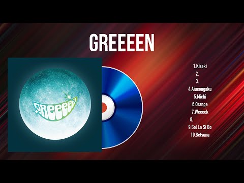 GReeeeN 2024 ~ The Best Songs Of GReeeeN