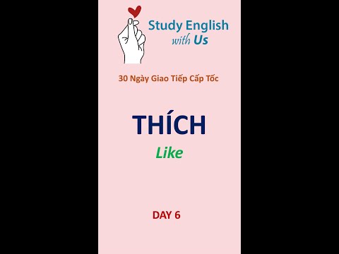 STUDY ENGLISH: 30 Ngày Cấp Tốc: Ngày 6: THÍCH