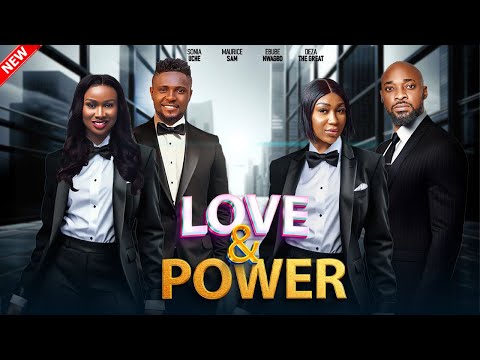 LOVE AND POWER ~ MAURICE SAM, SONIA UCHE, EBUBE NWAGBO, DEZA 2024 LATEST TRENDING NIGERIAN MOVIES