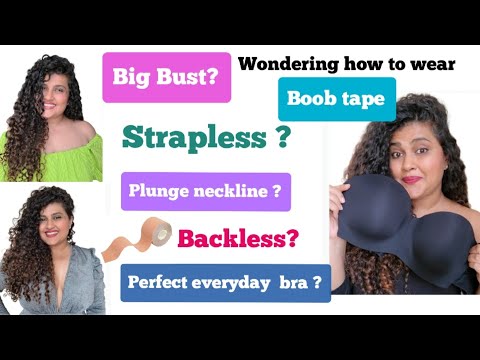 Bras for Big bust - Best Strapless, Backless, Everyday wear, Plunge Neckline| Boob tapes