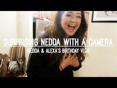 Surprising Nedda With A Vlog Camera!!! | Nedda & Alexa's Birthday Vlog