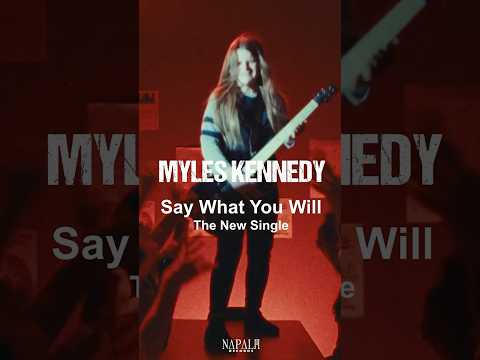 Myles Kennedy - Say What You Will